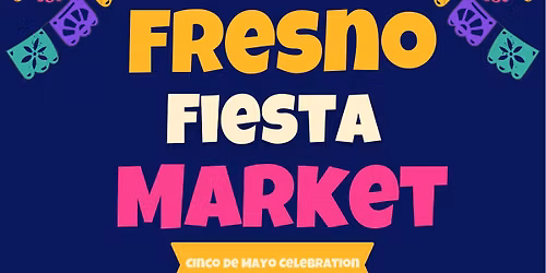 FRESNO FIESTA MARKET \ud83d\udd25