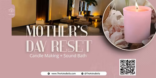A Mother's Day Reset: Candle Making + Sound Bath Experience (Faith-Based)