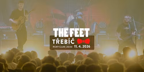 The Feet \u2013 Roxy Club T\u0159eb\u00ed\u010d