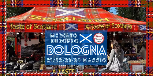 BOLOGNA SCOZIA IN TOUR\ud83c\udff4\udb40\udc67\udb40\udc62\udb40\udc73\udb40\udc63\udb40\udc74\udb40\udc7f MERCATO EUROPEO 21\/22\/23\/24 MAGGIO 2026