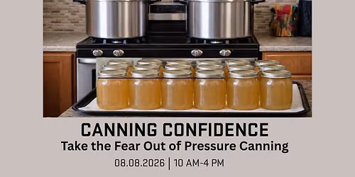 Canning Confidence - Take the Fear Out of Pressure Canning