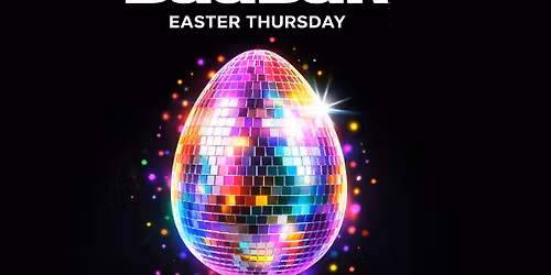 Baa Bar - Easter Thursday 