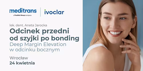 Odcinek przedni od szyjki po bonding. Deep Margin Elevation w odcinku bocznym