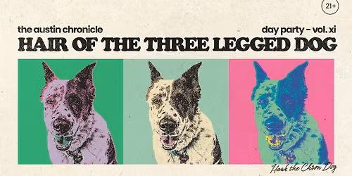 The Austin Chronicle's Hair of the Three-Legged Dog Day Party Vol. XI
