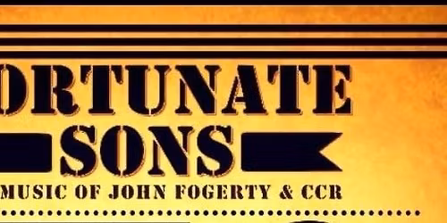 Fortunate Sons - The Music of John Fogerty and Creedence Clearwater Revival!
