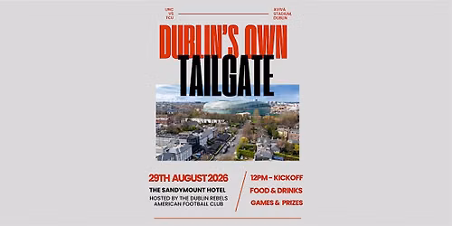 Dublin's Own Tailgate | Hosted by The Dublin Rebels