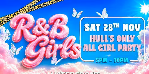 R&amp;B Girls - Waterfront Hull - GIRLS ONLY EVENT