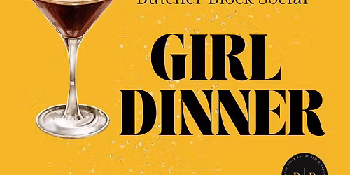 Girl Dinner \ud83c\udf77\u2728