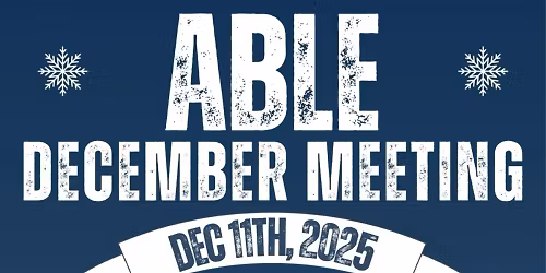 ABLE ** MONTHLY ** Meeting