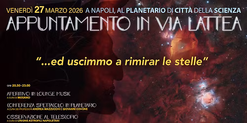 Appuntamento in Via Lattea \u2013 \u201c..ed uscimmo a rimirar le stelle\u201d