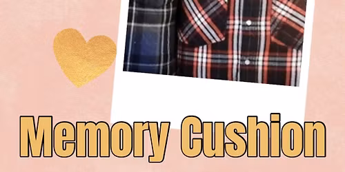 Sewing - Memory Cushion Workshop