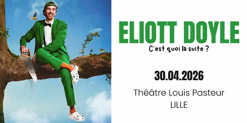 Eliott Doyle -Lille Grand Palais Th\u00e9\u00e2tres - 30.04.2026