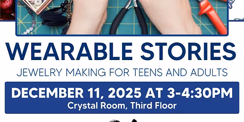 Wearable Stories: Jewelry Making for Teens & Adults