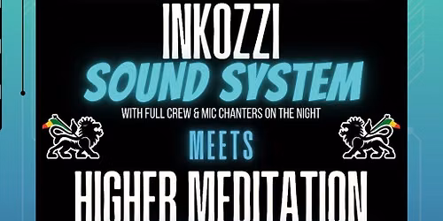 Inkozzi Sound System Meets Higher Meditation