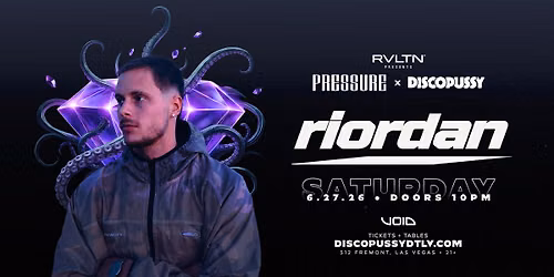 RVLTN Presents: DISCOPUSSY x PRESSURE w\/ RIORDAN