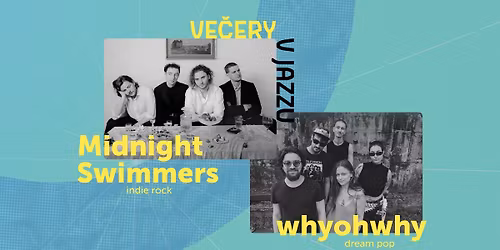 VE\u010cERY V JAZZU - Midnight Swimmers (k\u0159est alba) + whyohwhy