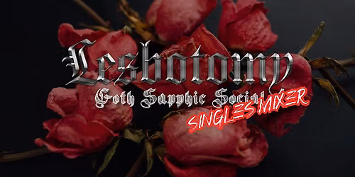 Goth Sapphic Social: Singles Mixer! 8\/10