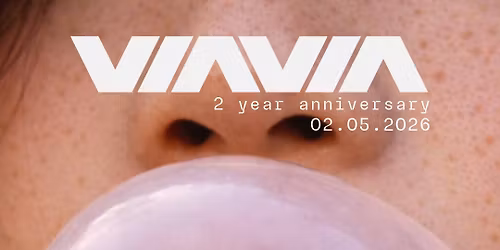 VIAVIA - 2 Years w\/ David Vunk, Iris Rijskamp, Milio, Isia & Sirlof