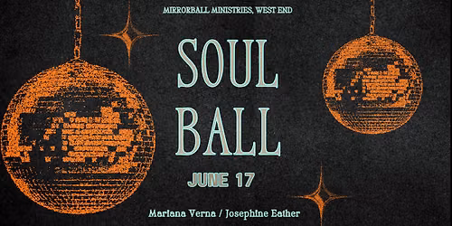Soul Ball ft. Mariana Verna and Josephine Eather