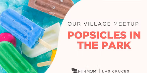 FIT4MOM Meetup | Popsicles in the Park