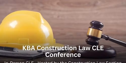 KBA Construction Law CLE Conference