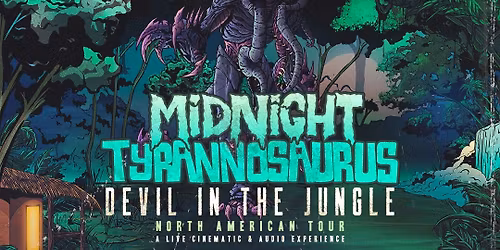Midnight Tyrannosaurus: Devil In The Jungle Tour at Sound-Bar | Chicago, IL