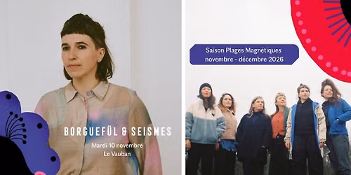 Borguefu\u0308l & Seismes * mardi 10 novembre