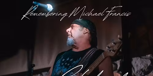 Remembering Michael Francis\u2014Celebration of Life