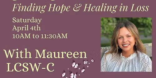 Finding Hope & Healing in Loss