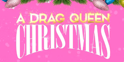 A Drag Queen Christmas - 18+ W\/ID