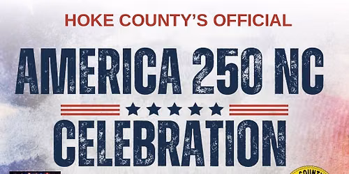 Hoke County\u2019s OFFICIAL AMERICA 250 Celebration