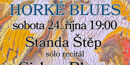 Chladn\u00e9 dny - Hork\u00e9 Blues - Mezi Ateli\u00e9ry koncert Standa \u0160t\u011bp, Cirkus Blues