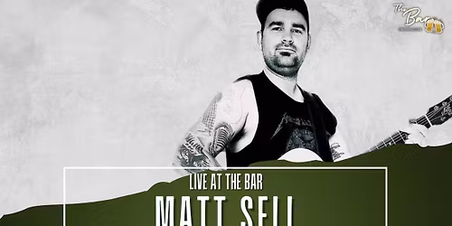 Matt Sell - Live at The Bar