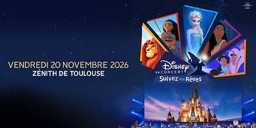 Disney en concert \u2022 20 novembre 2026 \u2022 Z\u00e9nith Toulouse M\u00e9tropole