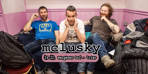 MCLUSKY + THANK + TRAINER - Mergener Hof - Trier