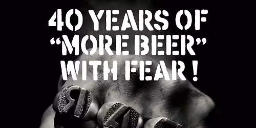 Fear - 40 Years of More Beer