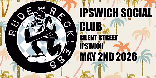 Rude & Reckless at Ipswich Social Club