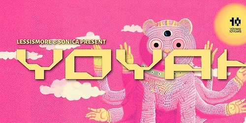 LessIsMore & Sonica pres. YOYAKU 10th Anniversary 