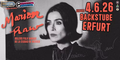 MARION RAW [MEX] | 4.6.26 Backstube Erfurt