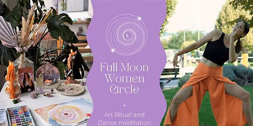 Full Moon Women Circle - Art Ritual and Dance meditation \/\/ Outdoor \/\/