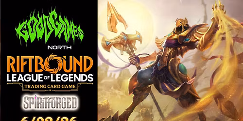 Good Games North Riftbound Spiritforged Pre-rift Event