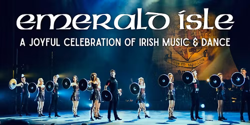Emerald Isle: A Joyful Celebration of Irish Music & Dance