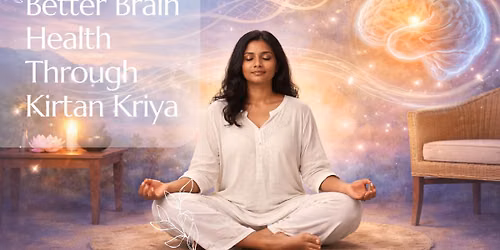 Better Brain Health Through Kirtan Kriya