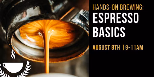 Hands-on Brewing: Espresso Basics