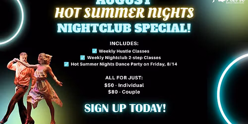 August Hot Summer Nights Nightclub Special!