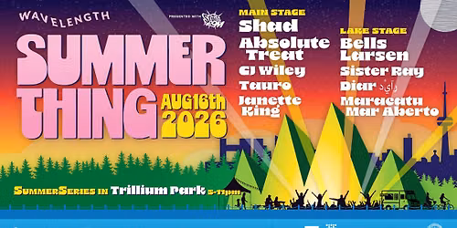 Wavelength Summer Thing 2026 feat. Shad, Absolute Treat, Bells Larsen + more!