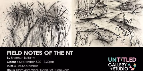 Field Notes in the NT by Shannon Bellamy | Opening Night