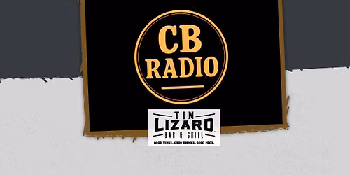 CB Radio Live at Tin Lizard!