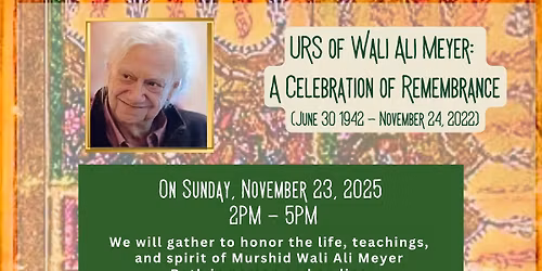 URS Celebration of Wali Ali Meyer (in person & virtual)