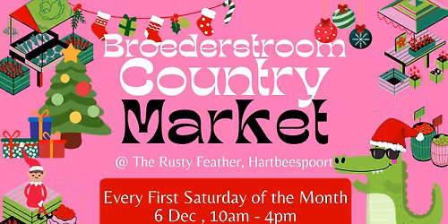 December Broederstroom Country Market \ud83c\udf85 \ud83c\udf84 \ud83c\udf81 \u2728
